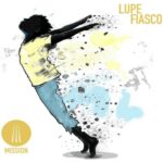 Audio: @LupeFiasco » Mission