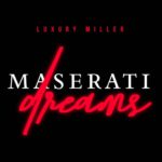 Luxury Miller - Maserati Dreams [Track Artwork]