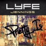 MP3: 'Pretty Is' By Lyfe Jennings (@LyfeOnline419)