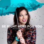 Maggie McClure - Be Right Here For You [Track Artwork]