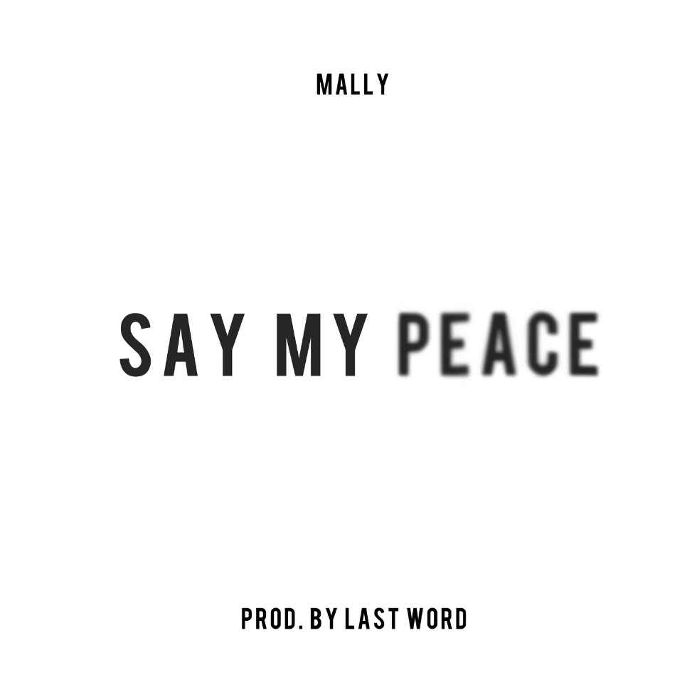 MP3: @MaLLy - #SayMyPeace