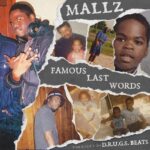 Stream Mallz & D.R.U.G.S. Beats’ Album ‘Famous Last Words’