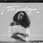 Stream Marcelle Adrianna's 'The Prologue' EP (@Celliie)