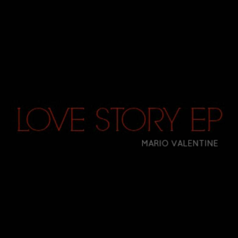 EP: Mario Valentine (@KingValentineXO) » Love Story EP