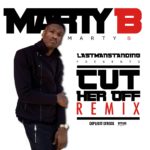 MP3: Marty B (@MartyBTakeOver) » Cut Her Off (B-Mix)