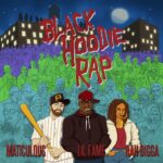 MP3: @maticulous21 feat. @FameMOP & @TheRealRahDigga - Black Hoodie Rap