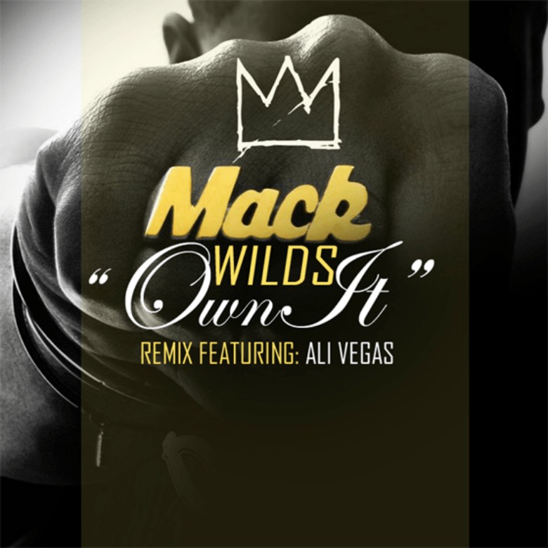 MP3: @MackWilds feat. Ali Vegas (@TheRealAliVegas) » Own It (Remix)