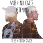 MCRE & Think2wice - When No One’s Listening [Album Artwork]