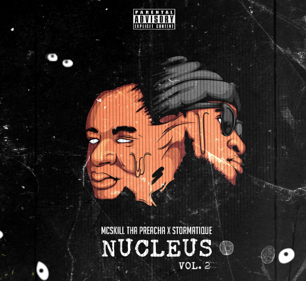 Stream MCskill ThaPreacha & Stormatique's 'NUCLEUS, Vol. 2' Collabo EP