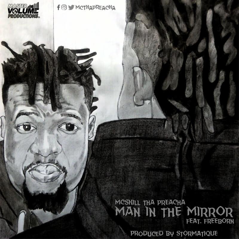 MCskill ThaPreacha (@MCThaPreacha) feat. Freeborn - Man In The Mirror [MP3]