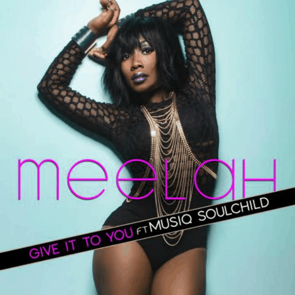 Radio: Meelah (@ItsMeelah) feat. @MusiqSoulchild » #GiveItToYou