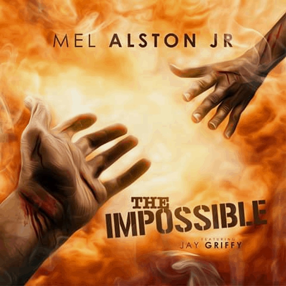 MP3: 'The Impossible' By @MelAlstonJr feat. Jay Griffy (@GriffyOnline)