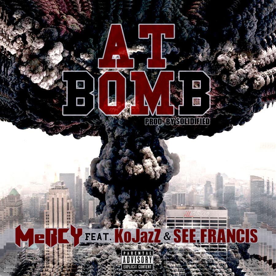 MP3: MeRCY (@MusicByMeRCY) feat. @KoJazZ & @SeeFrvncis - Atom Bomb [Prod. @Solidified_]
