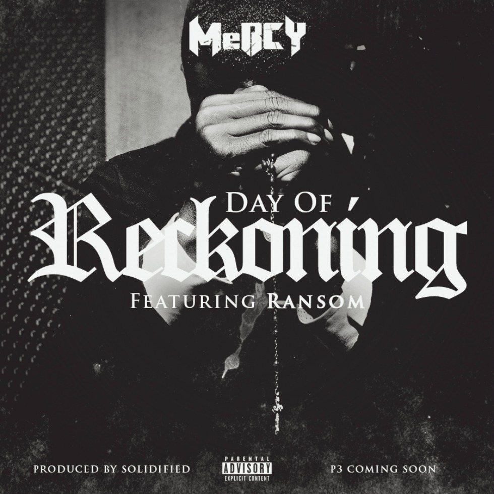 MP3: 'Day Of Reckoning' By #MeRCY (@MusicByMeRCY) feat. #Ransom (@201Ransom)