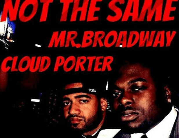 MP3: Mr.Broadway (@1MistaBroadway) feat. Cloud Porter (@ALonersDiary) - Not The Same