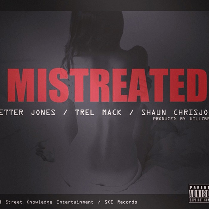 @PetterJonesSKE (feat. @TrelMack & @ShaunChrisJohn) » Mistreated [MP3]