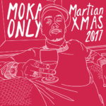 Moka Only - Martian XMAS 2017 (Official) [Album Artwork]