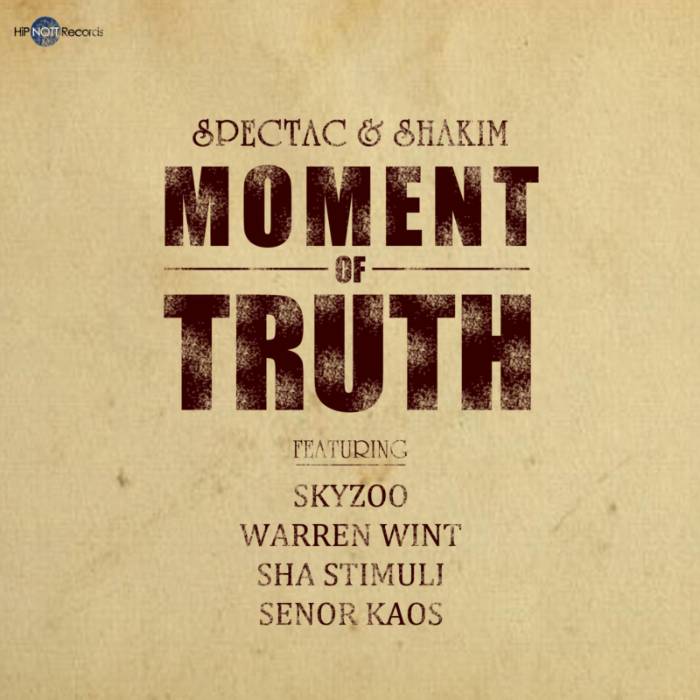 Spectac & Shakim (feat. Skyzoo, Warren Wint, Sha Stimuli, & Senor Kaos) » Moment Of Truth [MP3]