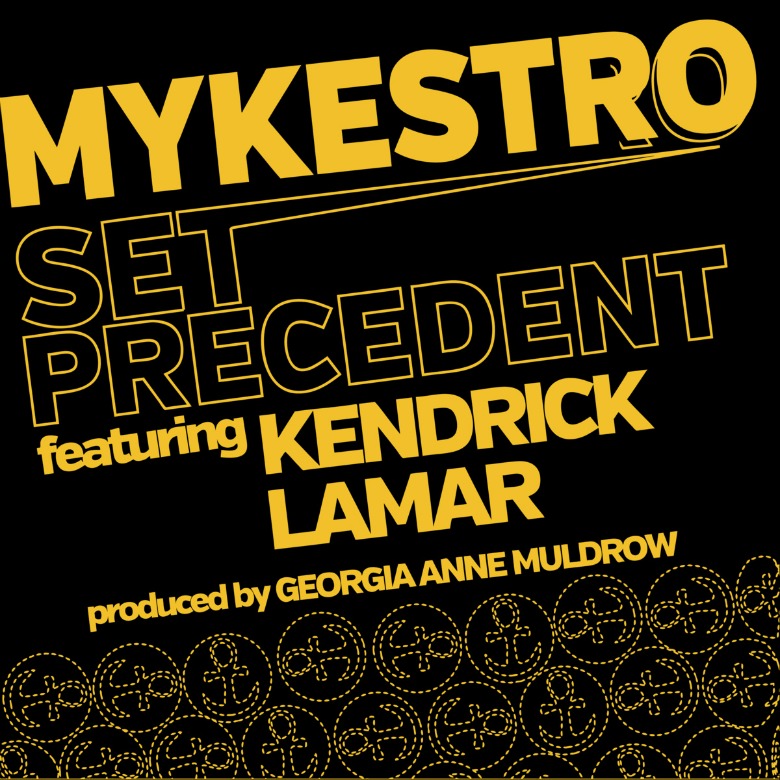 MP3: @Mykestro (feat. @KendrickLamar) » Set Precedent (Gee-Mix) [Prod. @JahJahMuldrow]