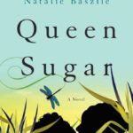 Natalie Baszile presents Queen Sugar [Book Artwork]