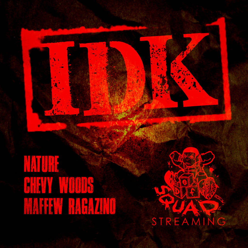 MP3: Nature feat. Chevy Woods & Maffew Ragazino - IDK [Prod. By 5ickness]