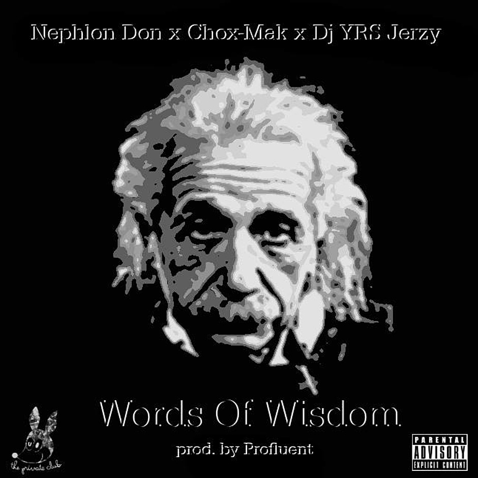 MP3: @NephlonDon feat. Chok-Mak (@Chox_Mak910) & DJ YRS Jerzy (@IAmDJYRSJerzy) » #WordsOfWisdom