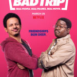 1st Trailer For Netflix Original Movie 'Bad Trip' Starring Eric Andre, Lil Rel Howery, & Tiffany Haddish