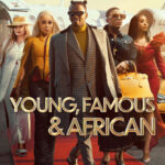 1st Trailer For Netflix Original Series 'Young, Famous & African'