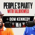 Dom Kennedy On 'People's Party With Talib Kweli'