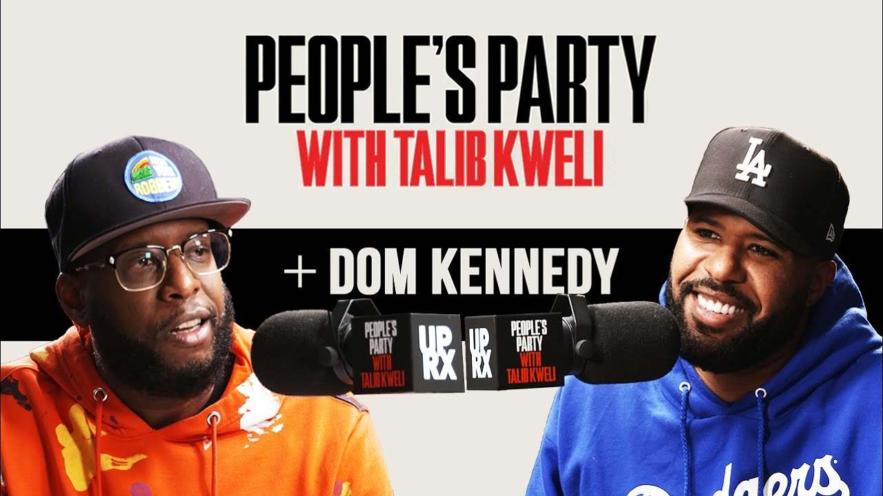 Dom Kennedy On 'People's Party With Talib Kweli'