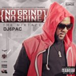 DJ6Pac (@TeamDJ6Pac) » No Grind No Shine (Hosted By @TheRealDJAce) [Mixtape] 2