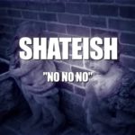 Shateish Drops 'No, No, No' Video & 'The Re-Awakening' EP