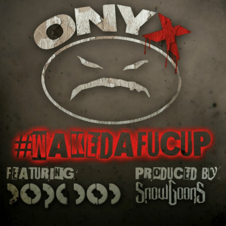 MP3: Onyx (#StickyFingaz @Fredro_Starr) feat. @DopeDOD » #WakeDaFucUp [Prod. @Snowgoons]