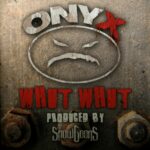 MP3: Onyx (@Onyx_HQ) » Whut Whut [Prod. @Snowgoons]