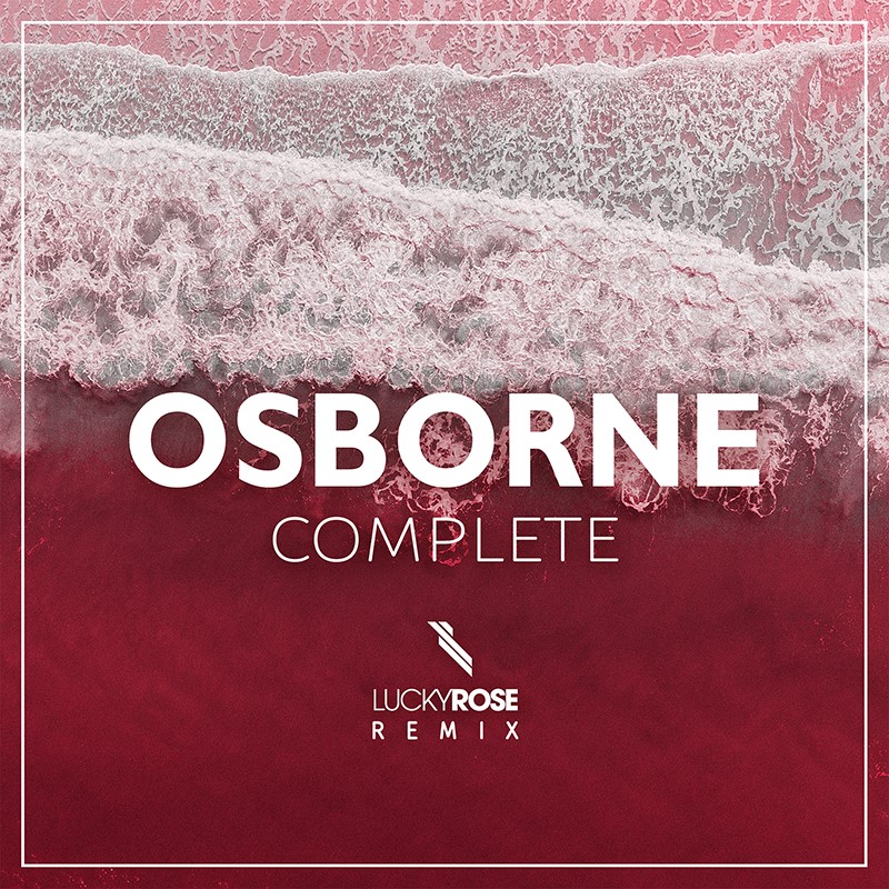Osborne - Complete (Lucky Rose Remix) [Track Artwork]