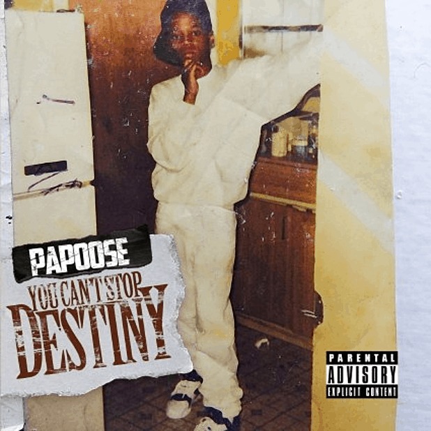 Album: Papoose (@PapooseOnline) - You Can’t Stop Destiny [Pre-Order]