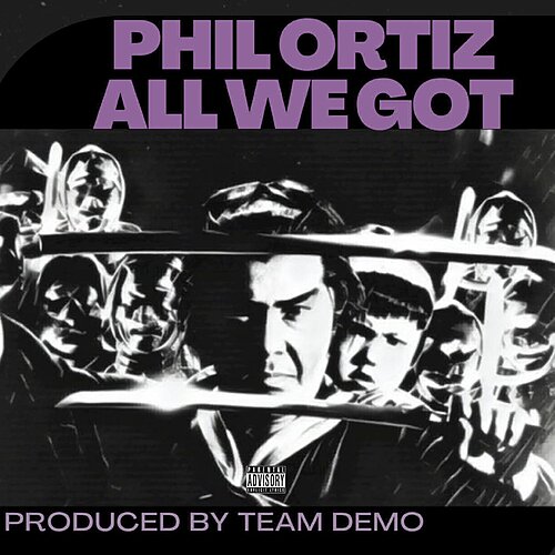 Phil Ortiz "All We Got" (Audio)