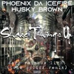 MP3: Phoenix Da Icefire & Husky Brown - Shake Things Up / Dark Rainbow Light (Tone Spliff Remix)