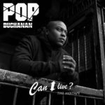 POP Buchanan - Can I Live [Mixtape Artwork]