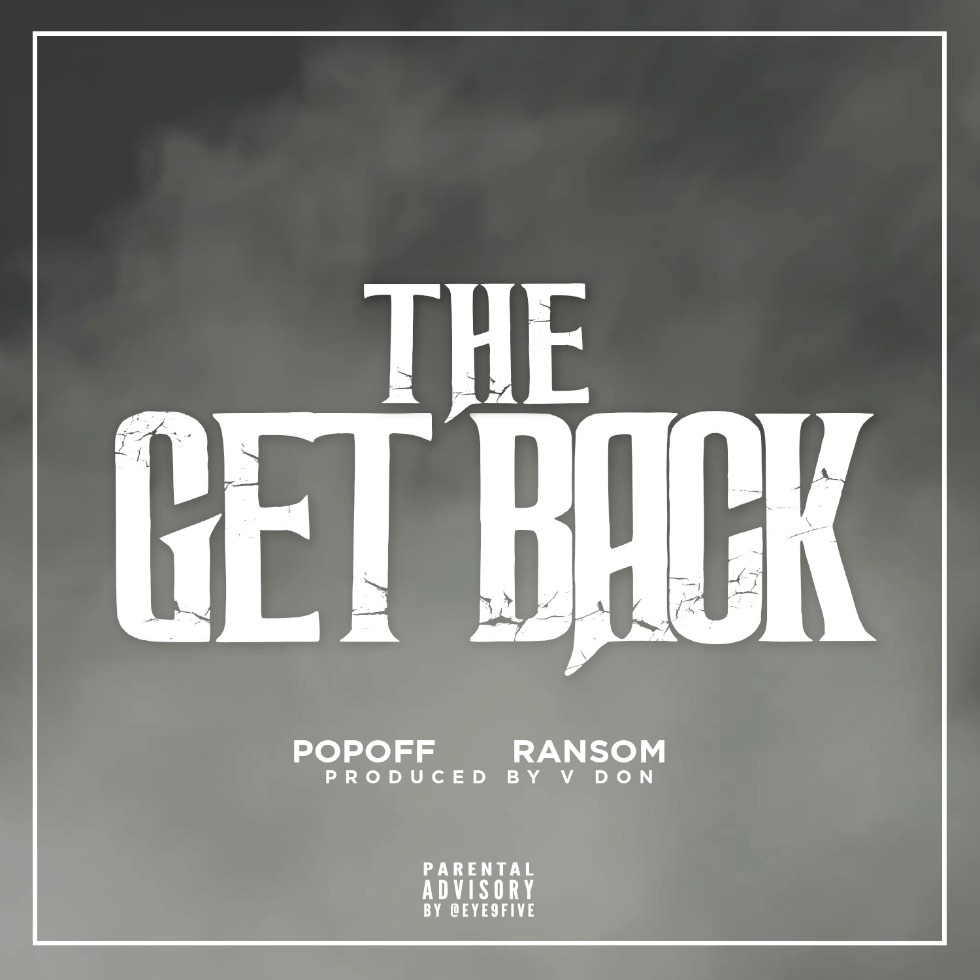MP3: 'The Get Back' By Popoff (@Popoff906) feat. Ransom (@201Ransom) [Prod. @VDonSoundz]