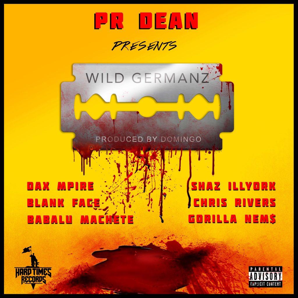 @PRDean feat. Dax Mpire, Shaz Illyork, Blank Face, Chris Rivers, Babalu Machete, & Nems - Wild Germanz