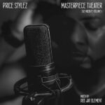 Mixtape: @PriceStylez » Masterpiece Theater, Volume 1 [Mixed By @DeeJayElement]