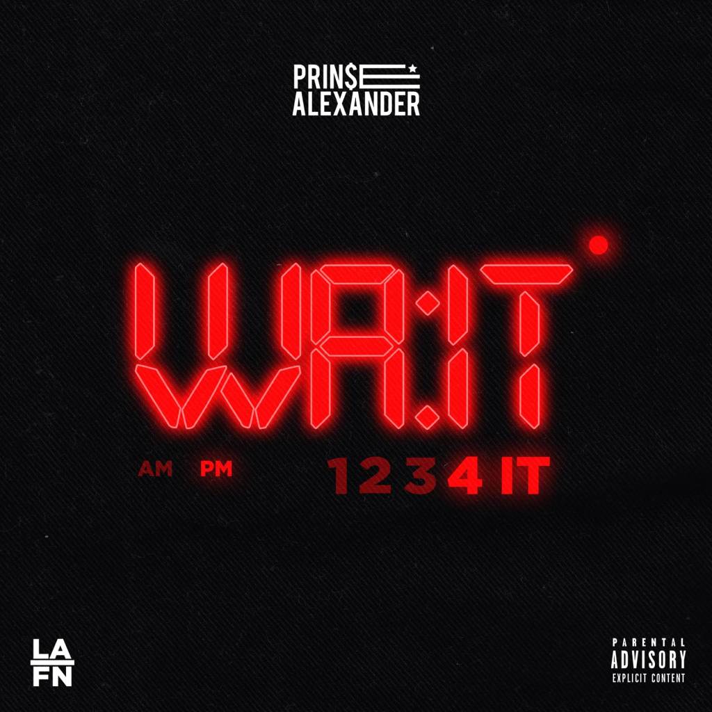 Prin$e Alexander - Wait 4 It [Track Artwork]
