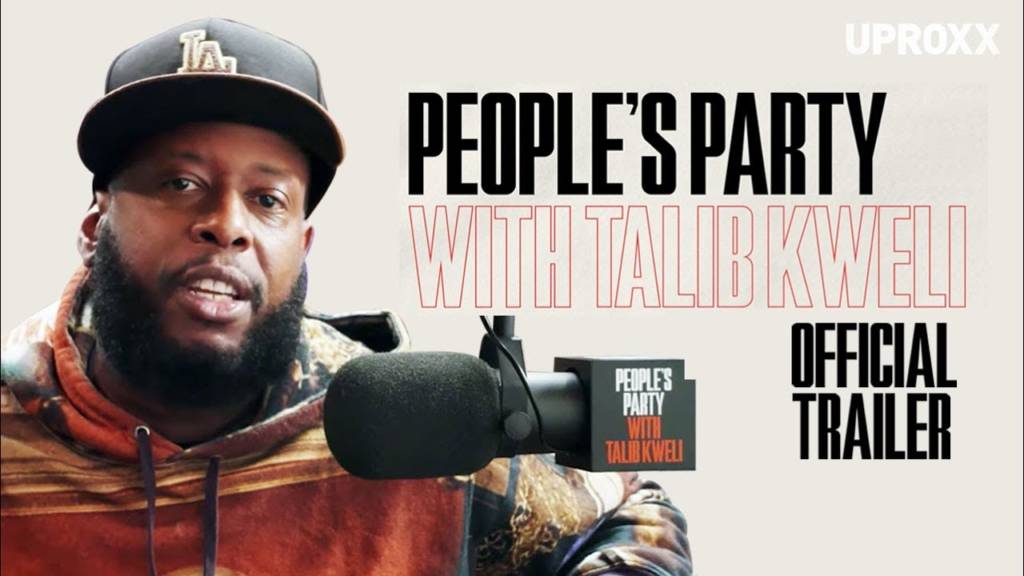 1st Trailer For UPROXX Original Series 'People's Party With Talib Kweli'