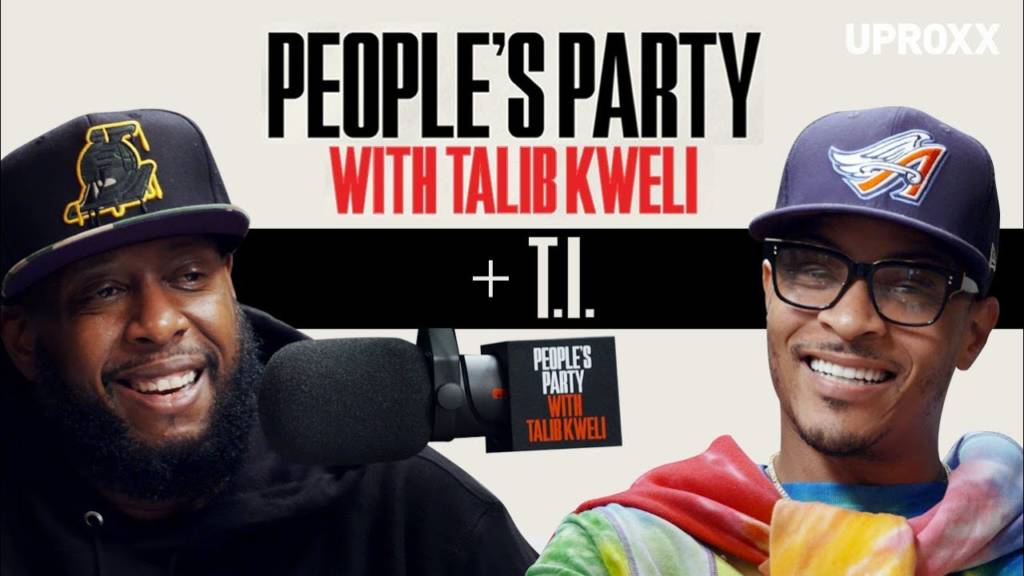 T.I. On 'People's Party With Talib Kweli'