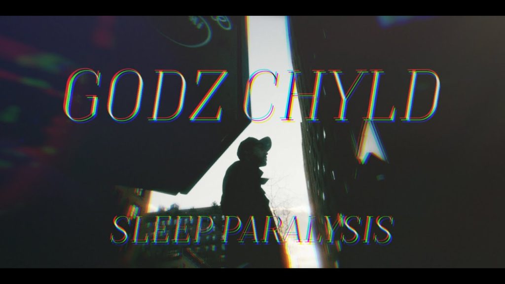 Video: Godz Chyld - Sleep Paralysis