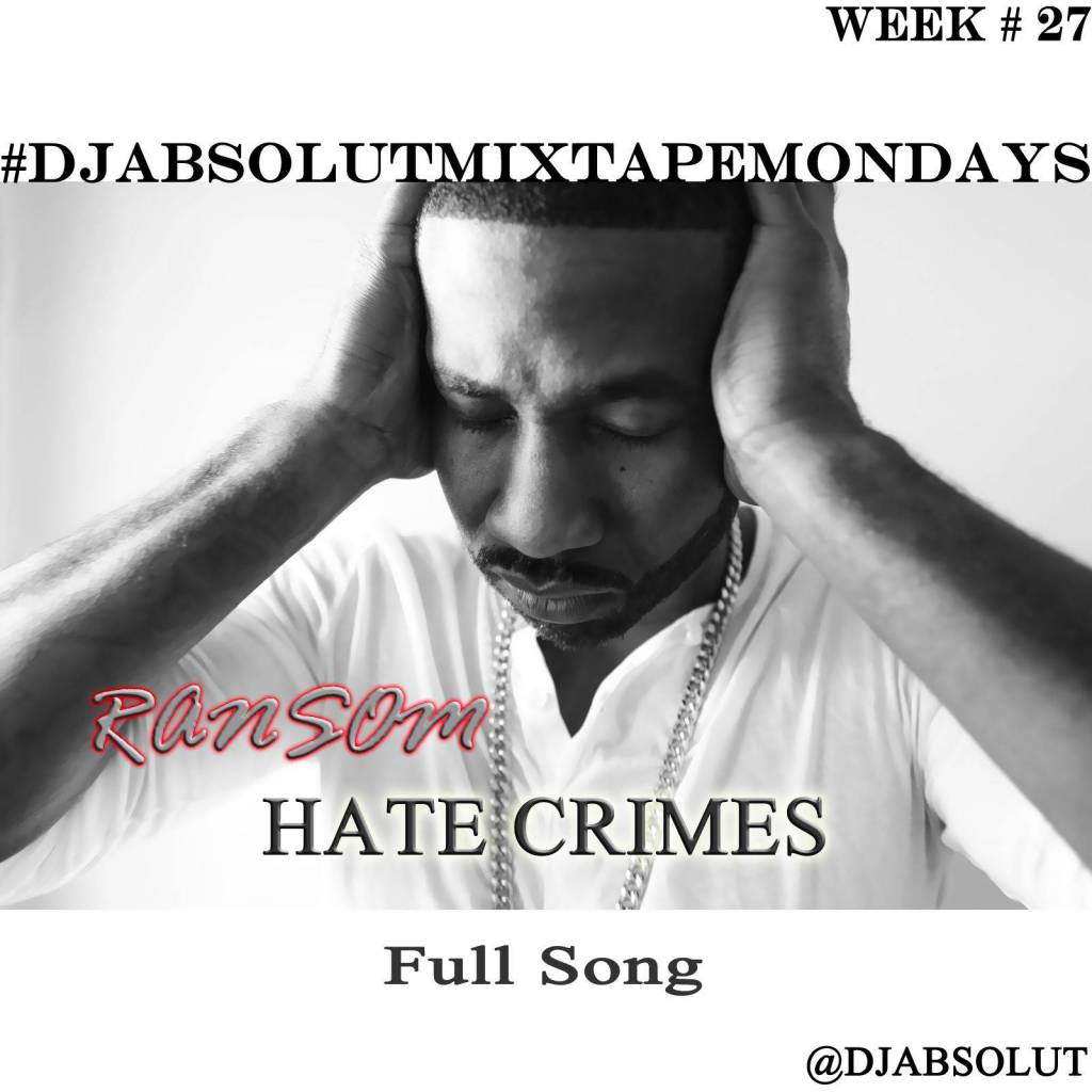 MP3: Ransom (@201Ransom) - Hate Crimes