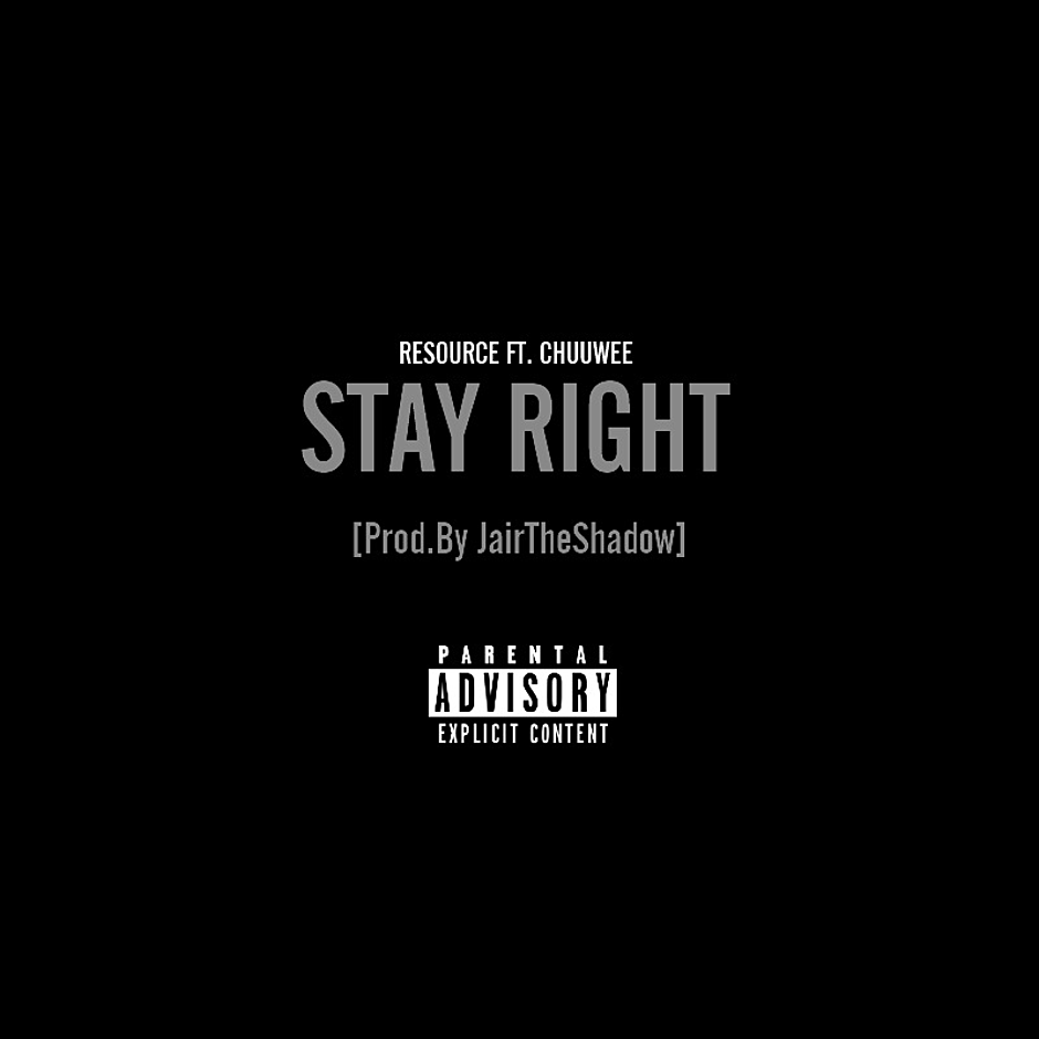 MP3: New Track 'Stay Right' By Resource (@Resource_FTGU @FTGUGA) Feat. Chuuwee (@El_Ch3z)