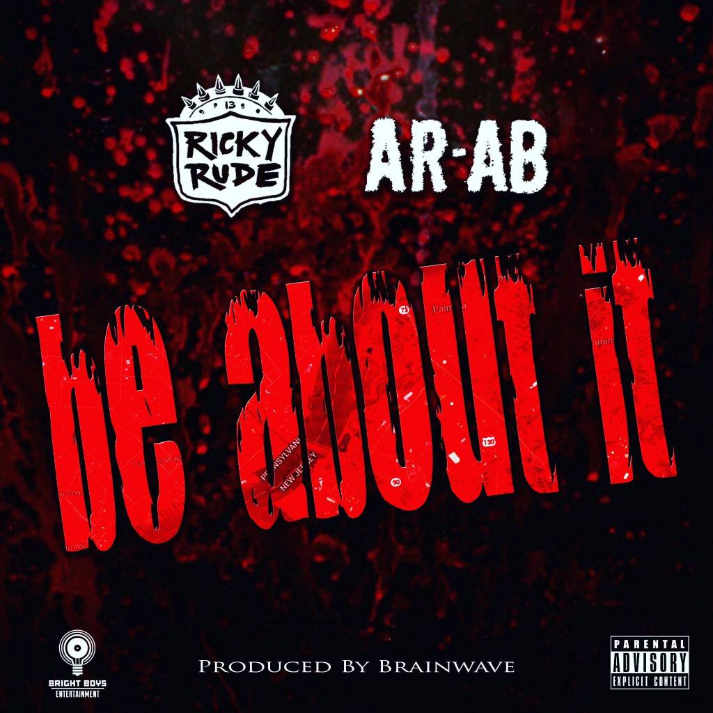 Ricky Rude (@RudeRicky) feat. AR-AB (@AssaultRifleAB) - Be About It [MP3]