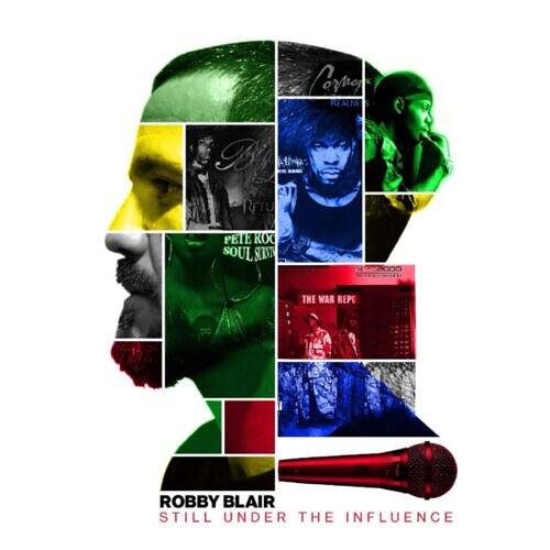 Robby Blair Releases New Project ‘Still Under The Influence’ featuring Chris Rivers, Slaine, & Termanology